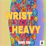 cover: Rowdy Rahz - Wrist Heavy (Explicit)