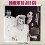 cover: Demented Are Go - In Sickness And In Health