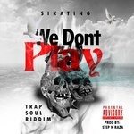 cover: Sikating - We Don't Play