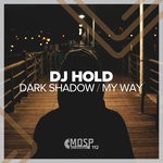 cover: Dj Hold - Dark Shadow/My Way