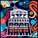 cover: . Mr. Williamz|Reggae Roast - Never B4