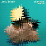 cover: Jungle By Night - The Livingstone Remix EP