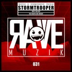 cover: Stormtrooper - Rave Muzik 031