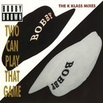 cover: Bobby Brown - Two Can Play That Game (Remixes)