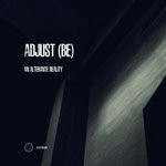 cover: Adjust (be) - An Alterante Reality