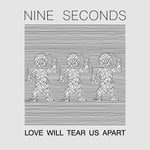 cover: Nine Seconds - Love Will Tear Us Apart