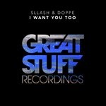 cover: Sllash & Doppe - I Want You Too