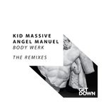 cover: Angel Manuel|Kid Massive - Body Werk (The Remixes)