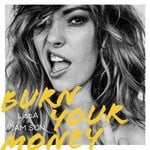 cover: Lissa & 7am Son - Burn Your Money