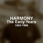 cover: Harmony - The Early Years 1993-1996