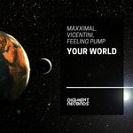 cover: Maxximal|Feeling Pump|Vicentini - Your World (Extended Mix)