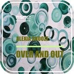 cover: Alexia Snooze - Over And Out