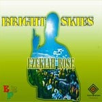 cover: Ezekiah Rose - Bright Skies