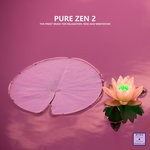 cover: Various - Pure Zen 2 (The Finest Music For Relaxation, Reiki & Meditation)