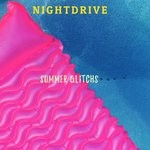 cover: Nightdrive - Summer Glitchs