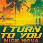 cover: Nick Nova - I Turn To You