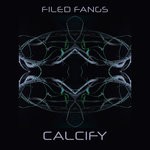 cover: Filed Fangs - Calcify