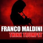 cover: Franco Maldini - Think Trumpet