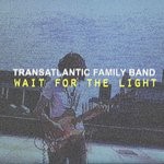 cover: Transatlantic Family Band - Wait For The Light