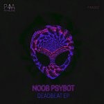 cover: Noob Psybot - Deadbeat EP