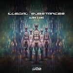 cover: Illegal Substances - Alien Gang