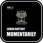 cover: Lemon Battery - Momentarily