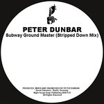 cover: Peter Dunbar - Subway Ground Master (Stripped Down Mix)