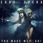 cover: Sado Opera - You Make Me... Ah!