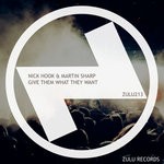 cover: Nick Hook & Martin Sharp - Give Them What They Want (Extended Mix)