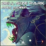 cover: Bell Size Park - Ancient Machinery