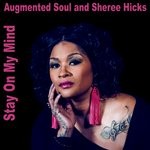 cover: Augmented Soul & Sheree Hicks - Stay On My Mind