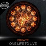 cover: Drkwtr - One Life To Live