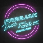 cover: Freejak - Don't You Want Me (Remixes)