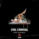 cover: King Strickah - Gyal Criminal (Explicit)