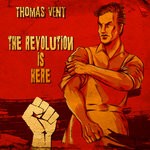 cover: Thomas Vent - The Revolution Is Here