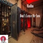 cover: Madhu - Don't Leave Me Now