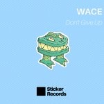 cover: Wace - Don't Give Up