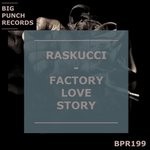 cover: Raskucci - Factory Love Story