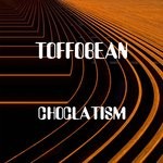 cover: Toffobean - Choclatism