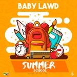 cover: Baby Lawd - Summer School