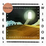 cover: Squire - Rebel Wisdom EP