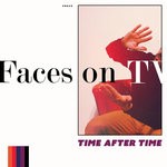 cover: Faces On Tv - Time After Time