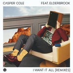 cover: Casper Cole|Elderbrook - I Want It All (Remixes)