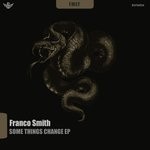 cover: Franco Smith - Some Things Change EP