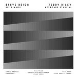 cover: Steve Reich|Terry Riley - Steve Reich: Six Pianos & Terry Riley: Keyboard Study #1