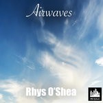 cover: Rhys O'shea - Airwaves