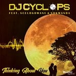 cover: Dj Cyclops|Scelogowane & Nokwanda - Thinking About You