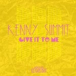 cover: Kenny Summit - Give It To Me