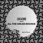 cover: Lucasmb - All The Girlies Bounce