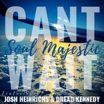 cover: Soul Majestic|Josh Heinrichs|Dread Kennedy - Can't Wait